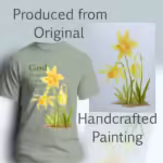Divine Daffodils Tee Fantastic Forgiveness, Beautiful Restoration Sage Colored haloed Tee shown with the original watercolor painting