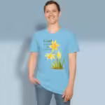 Divine Daffodils Tee Fantastic Forgiveness, Beautiful Restoration Sky Colored haloed Tee happy male customer wearing the tee shirt