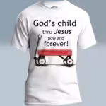 Forever God's Child Tee Stunning New Red Wagon Gift White Colored haloed Tee