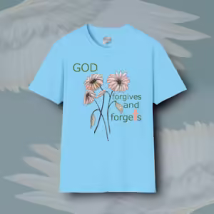 Forgiveness Blooms Tee that will make You Love God's grace Sky Colored Haloed T-Shirt Framed By Angels Fly Here