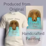 Grateful paws Tee - Dear Jesus, Beautiful Recognition Natural Colored Haloed T-Shirt shown with the original watercolor painting