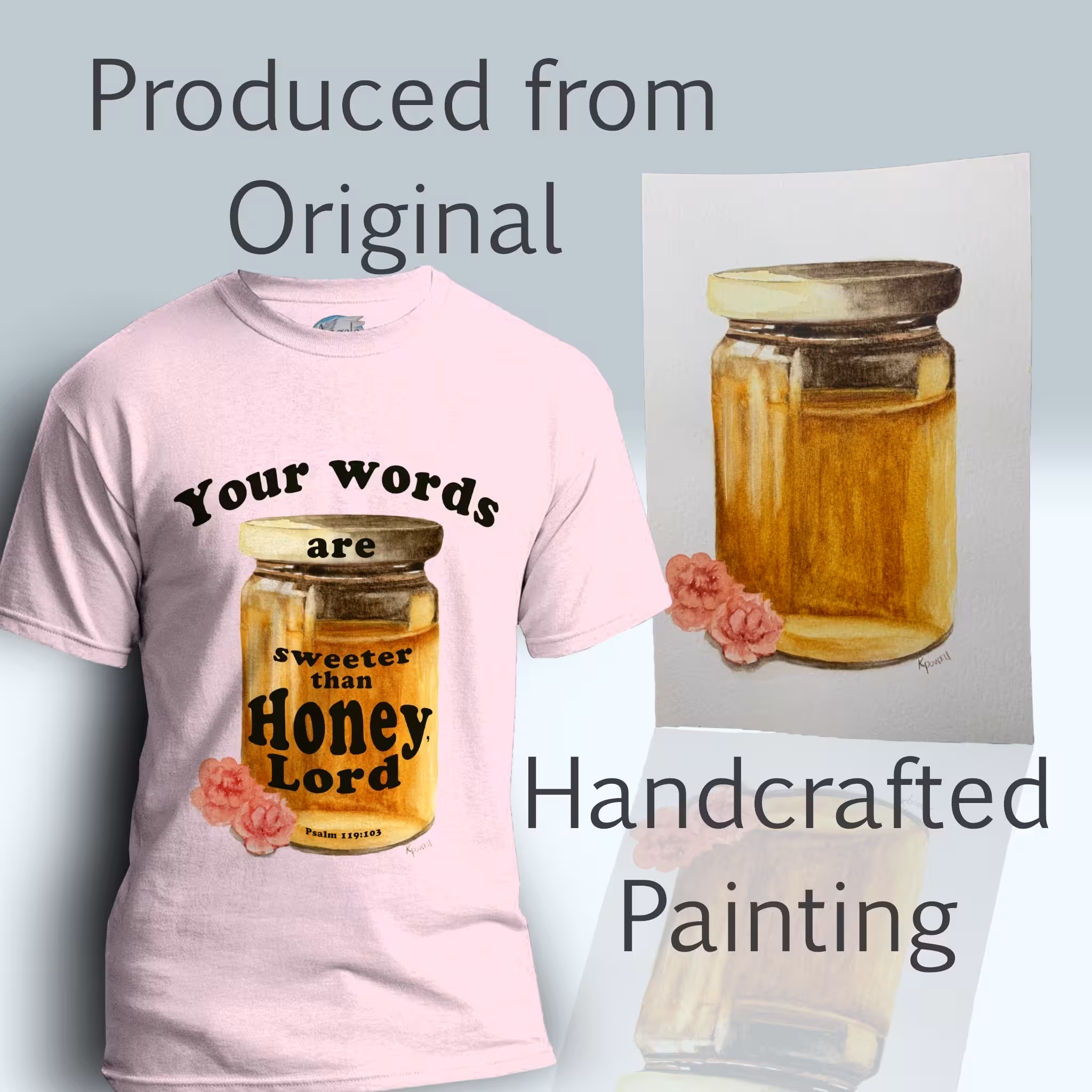 Honey Love Tee Beautiful Sweet Words of the Lord Light Pink Colored Haloed Tee shown with the original watercolor painting