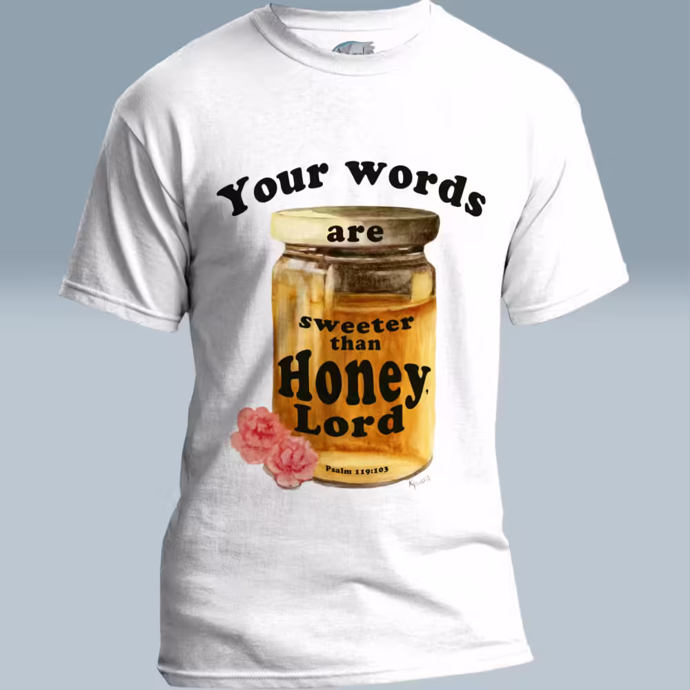 Honey Love Tee Beautiful Sweet Words of the Lord White Colored Haloed Tee