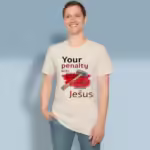 Jesus Paid with His Blood Beautiful Gift of Grace Natural colored Haloed Tee happy male customer wearing the tee shirt