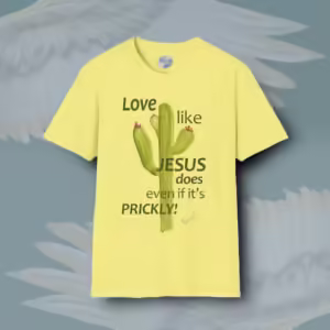 Love Like Jesus does even if it's prickly Corn Silk Colored Haloed Tee Framed By Angels Fly Here