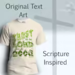 Planting Trust Tee Rich New Growth in Goodness Natural Colored Haloed Tee Text Art Original Text Art