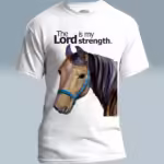 Strength in the Lord Tee Beautiful and Majestic Horse White Colored Haloed Tee