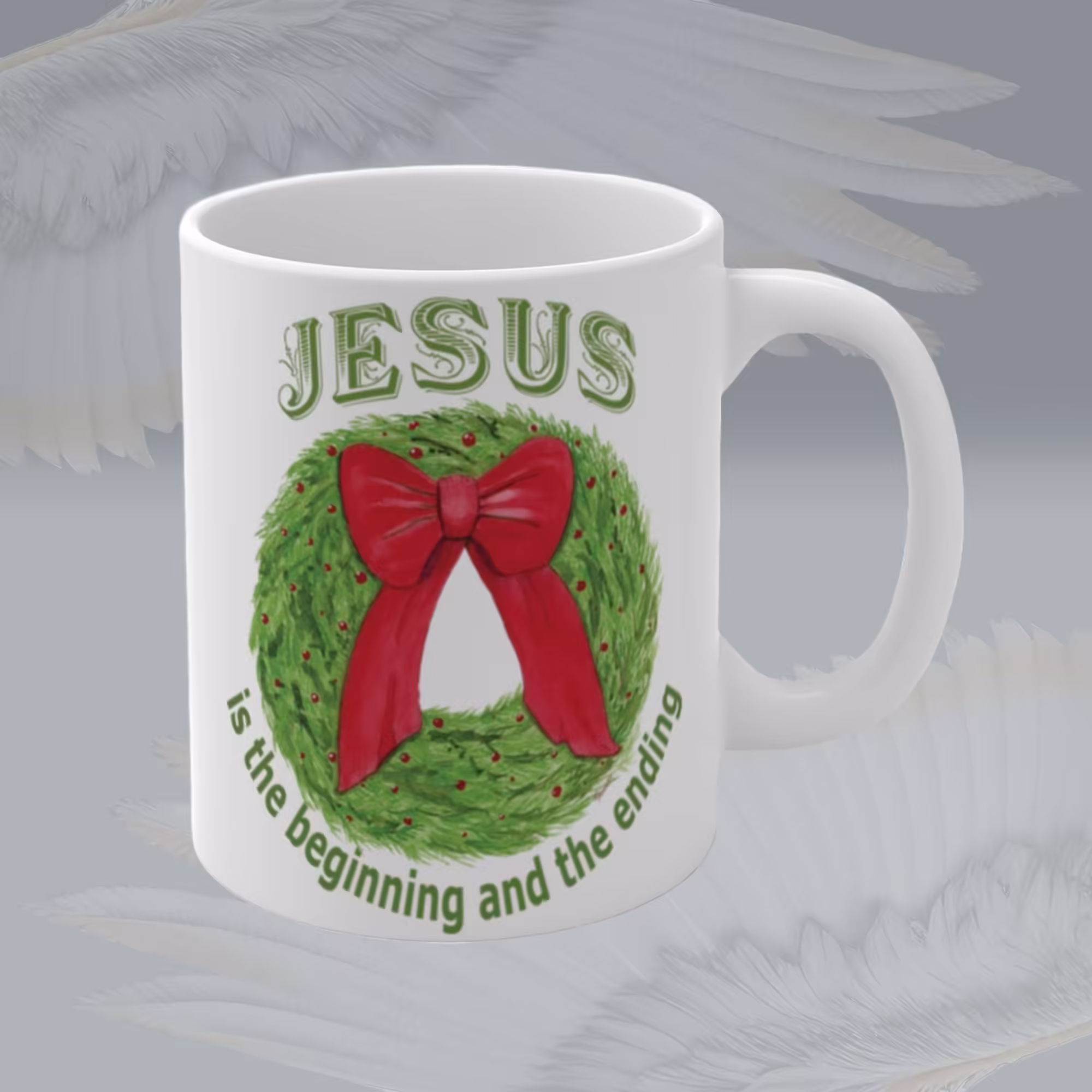 The Beginning and The End Holly Wreath Mug – Christmas Collection Framed By Angels Fly Here