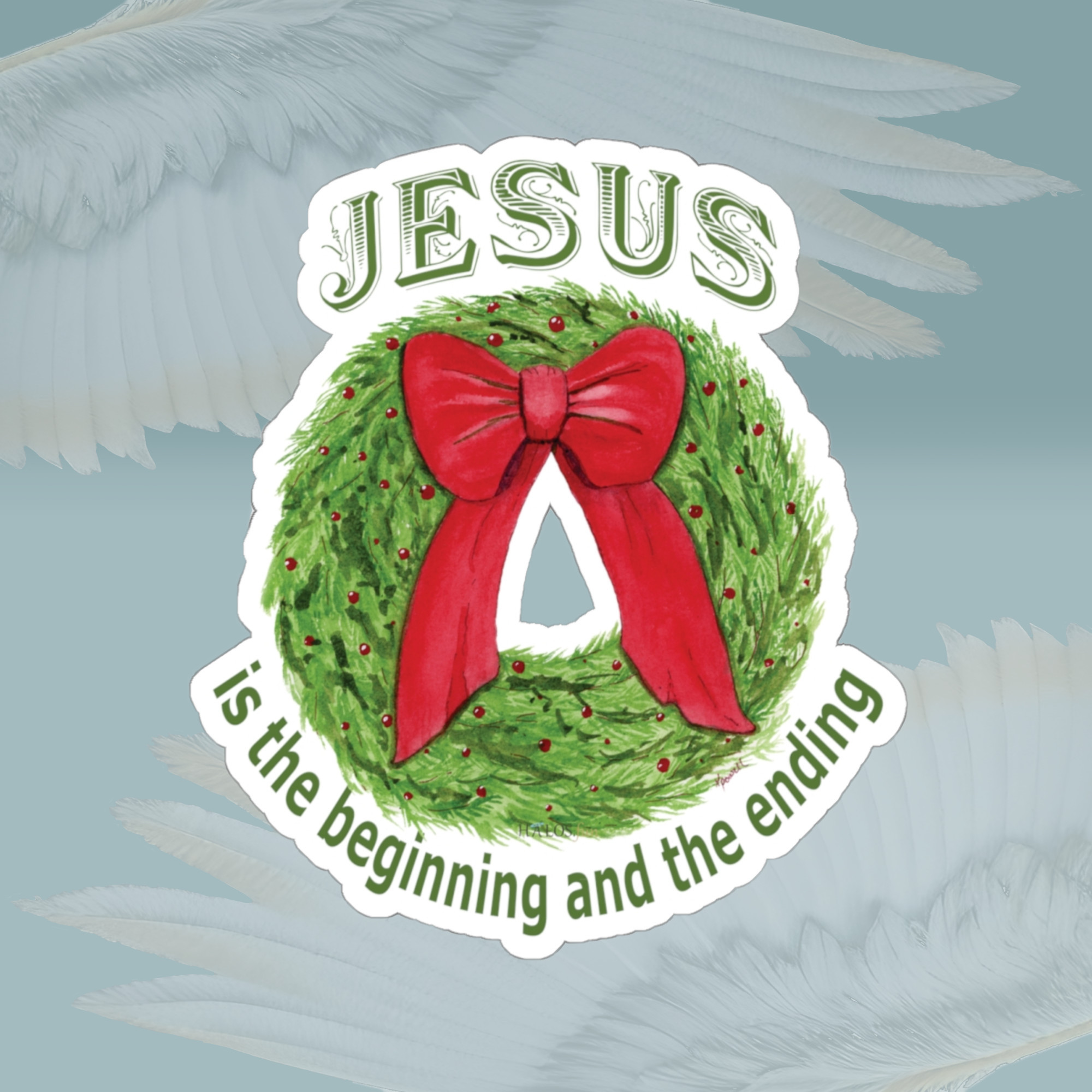 Jesus is the beginning and the ending Christmas Wreath sticker With a Red Bow by Angels Fly Here